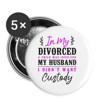 Happy Divorce Party In My Divorce - Buttons small 1''/25 mm (5-pack) - white - Front