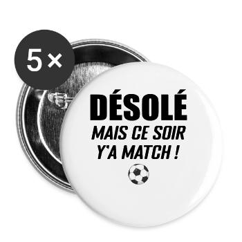 Désolé Mais Ce Soir Y'a Match - Lot de 5 petits badges (25 mm) - blanc - Devant