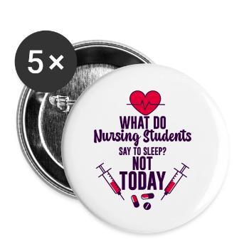 What Do Nursing Students Say To Sleep, Not Today 4 - Buttons klein 25 mm (5er Pack) - Weiß - Vorne