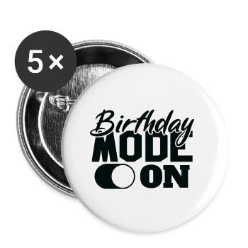 Birthday Mode On Fun Celebration - Buttons small 1''/25 mm (5-pack) - white - Front