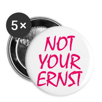 Not your ernst - Buttons klein 25 mm (5er Pack) - Weiß - Vorne