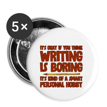 It's Okay If You Think Writing Is Boring 2 - Buttons small 1''/25 mm (5-pack) - white - Front