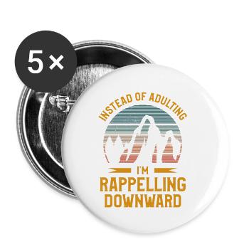 Instead Of Adulting I'm Rappelling Downward - Buttons small 1''/25 mm (5-pack) - white - Front