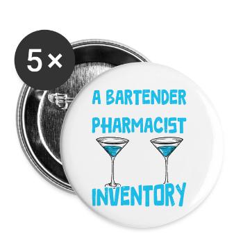 A Bartender Just A Pharmacist With Limited Invento - Buttons klein 25 mm (5er Pack) - Weiß - Vorne