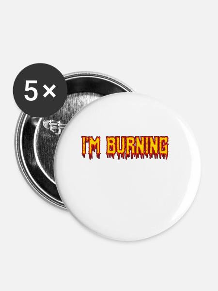 Ich brenne - Buttons klein 25 mm (5er Pack) - Weiß