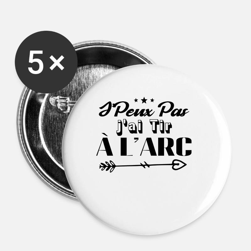 Je Peux Pas J'ai Tire à L'arc - Lot de 5 petits badges (25 mm) - blanc