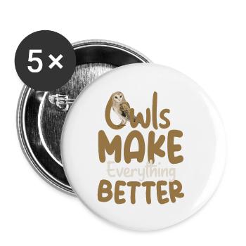 Owls Make Everything Better Night Owl Nocturnal Bi - Buttons klein 25 mm (5er Pack) - Weiß - Vorne