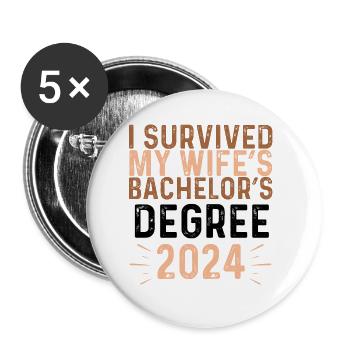 I Survived My Wife's Bachelor's Degree 2024 - Buttons klein 25 mm (5er Pack) - Weiß - Vorne
