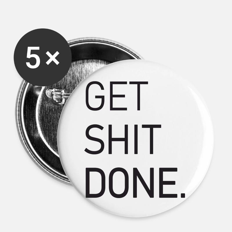 Get Shit Done Citation Drôle - Lot de 5 petits badges (25 mm) - blanc