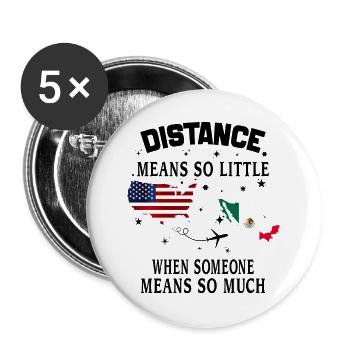 Distanz bedeutet so wenig, wenn jemand viel bedeutet - Buttons klein 25 mm (5er Pack) - Weiß - Vorne