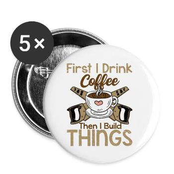 Coffee & Carpentry - Building Begins After Brewing - Buttons klein 25 mm (5er Pack) - Weiß - Vorne