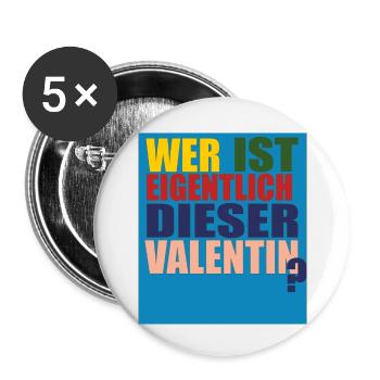 wer ist valentin - Buttons klein 25 mm (5er Pack) - Weiß - Vorne