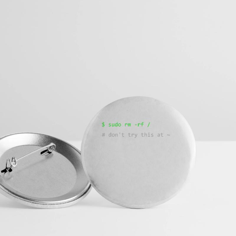 Linux joke sudo rm -rf Don't try this at home Buttons small 1''/25 mm (5-pack)