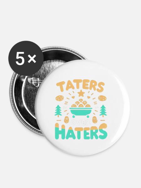 Taters Over Haters 17 - Buttons klein 25 mm (5er Pack) - Weiß