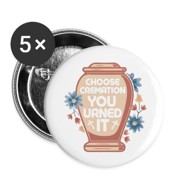 Choose Cremation You Urned It Mortician Mortuary - Buttons klein 25 mm (5er Pack) - Weiß - Vorne