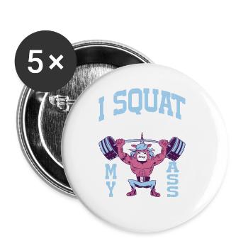 I Squat So My Ass Matches My Sass 8 - Buttons small 1''/25 mm (5-pack) - white - Front