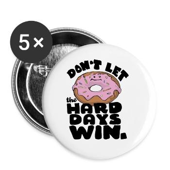 Donut lustiger Spruch don't let the hard days win - Buttons klein 25 mm (5er Pack) - Weiß - Vorne