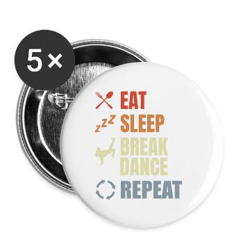 Eat Sleep Break Dance Repeat - Buttons klein 25 mm (5er Pack) - Weiß - Vorne