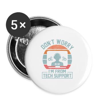 Don't Worry I'm From Tech Support Computer IT Sysa - Buttons klein 25 mm (5er Pack) - Weiß - Vorne