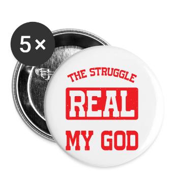 The Struggle Is Real But So Is My God 14 - Buttons small 1''/25 mm (5-pack) - white - Front