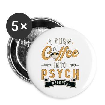 Psychiatrist I Turn Coffee Into Psych Social Work - Buttons small 1''/25 mm (5-pack) - white - Front