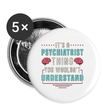 It's A Psychiatrist Thing Social Work Psychiatrist - Buttons small 1''/25 mm (5-pack) - white - Front
