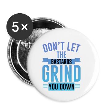 Don't Let The Bastards Grind You Down 4 - Buttons small 1''/25 mm (5-pack) - white - Front