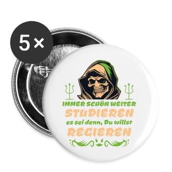 Politisch - Reim Spruch - Immer weiter studieren - Buttons klein 25 mm (5er Pack) - Weiß - Vorne