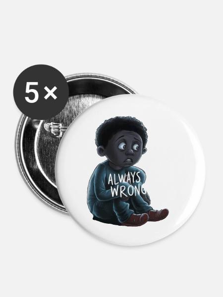 IHRE SCHLIMMSTEN ÄNGSTE, IMMER FALSCH - Buttons klein 25 mm (5er Pack) - Weiß