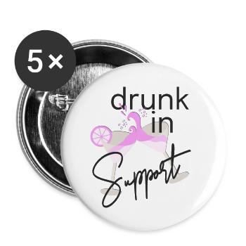 Drunk in support - Buttons klein 25 mm (5er Pack) - Weiß - Vorne