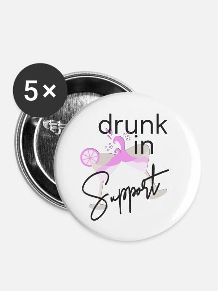 Drunk in support - Buttons klein 25 mm (5er Pack) - Weiß