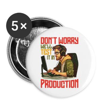 Ne vous inquiétez pas, nous le testerons en production 7 - Lot de 5 petits badges (25 mm) - blanc - Devant