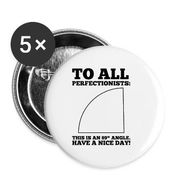 89° Winkel Perfektionisten' Nightmare Math Humor - Buttons klein 25 mm (5er Pack) - Weiß - Vorne