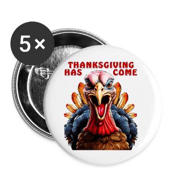TURKEY THANKSGIVING HAS COME - Buttons small 1''/25 mm (5-pack) - white - Front
