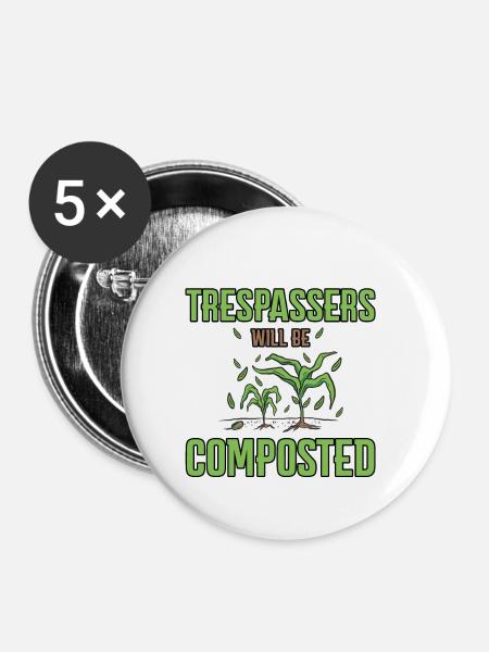 Trespassers Will Be Composted 4 - Buttons klein 25 mm (5er Pack) - Weiß