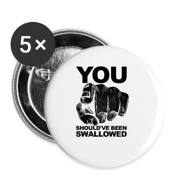 Vous auriez dû être avalé. Humour adulte - Lot de 5 petits badges (25 mm) - blanc - Devant
