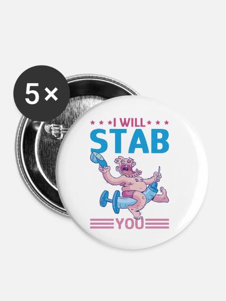 I Will Stab You 5 - Buttons klein 25 mm (5er Pack) - Weiß