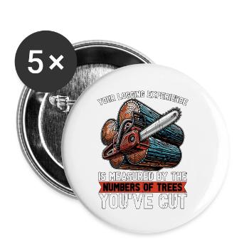 Your Logging Experience Is Woodworking Logger - Buttons klein 25 mm (5er Pack) - Weiß - Vorne