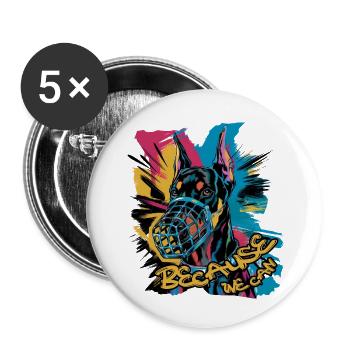 Parce que nous le pouvons - Doberman - Lot de 5 petits badges (25 mm) - blanc - Devant