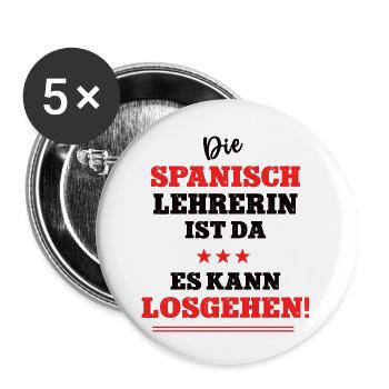 Die Spanisch Lehrerin ist da Spruch Spanischlehrer - Buttons klein 25 mm (5er Pack) - Weiß - Vorne