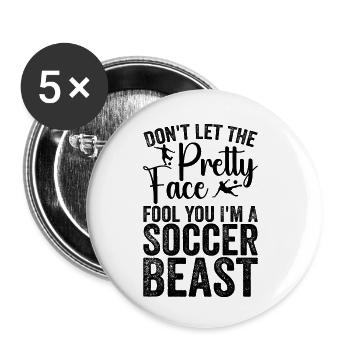 Lass dich nicht von dem hübschen Gesicht täuschen Ich bin ein Fußballbiest - Buttons klein 25 mm (5er Pack) - Weiß - Vorne