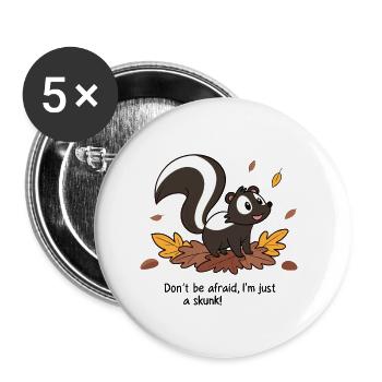 HAB KEINE ANGST, ICH BIN NUR EIN STINKTIER - Buttons klein 25 mm (5er Pack) - Weiß - Vorne