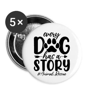 Every Dog Has A Story Animal Activist Foster - Buttons small 1''/25 mm (5-pack) - white - Front