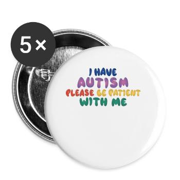 Autismus-Bewusstsein Bitte haben Sie Geduld mit - Buttons klein 25 mm (5er Pack) - Weiß - Vorne