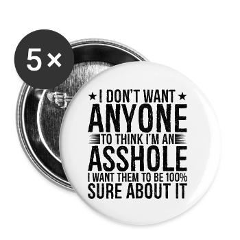Je ne veux pas que quelqu’un pense que je suis un trou du cul - Lot de 5 petits badges (25 mm) - blanc - Devant