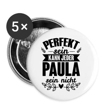 Paula - Perfekt Sein Kann Jeder Paula Sein Nicht - Buttons klein 25 mm (5er Pack) - Weiß - Vorne