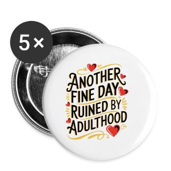 Ein weiterer schöner Tag, der durch Sarkasmus im Erwachsenenalter ruiniert wurde - Buttons klein 25 mm (5er Pack) - Weiß - Vorne