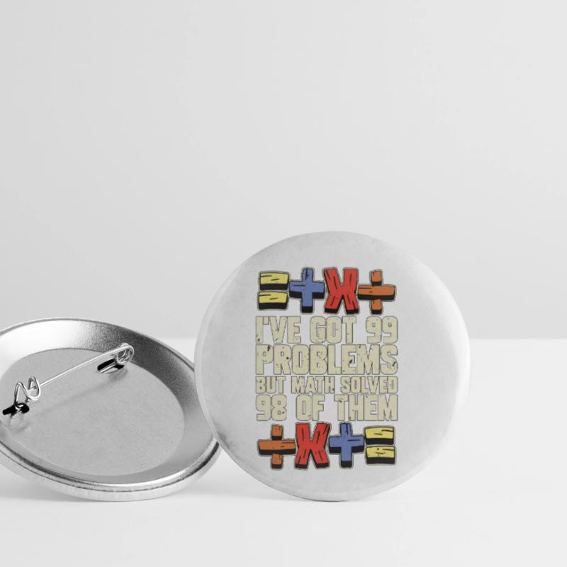 Mathematician I've Got 99 Problems Statistician Buttons small 1''/25 mm (5-pack)