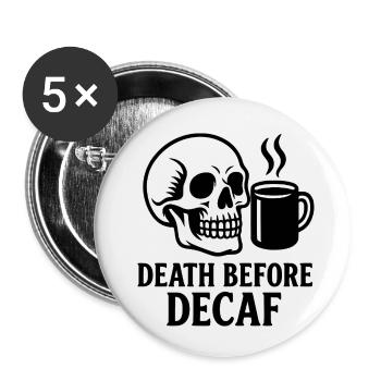 Death Before Decaf Skull, Coffee, Caffeine, Funny - Buttons small 1''/25 mm (5-pack) - white - Front