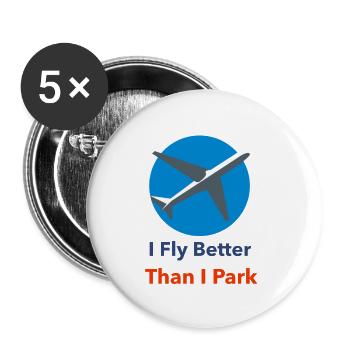 t shirt design I fly better than I Park - Buttons small 1''/25 mm (5-pack) - white - Front
